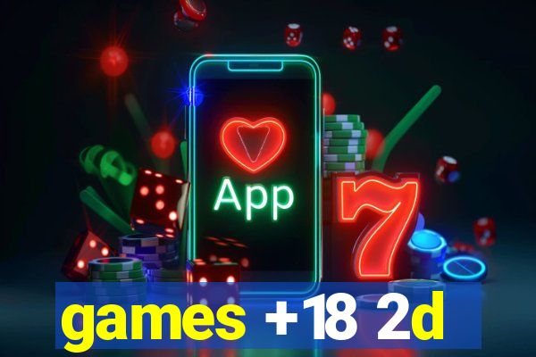 games +18 2d